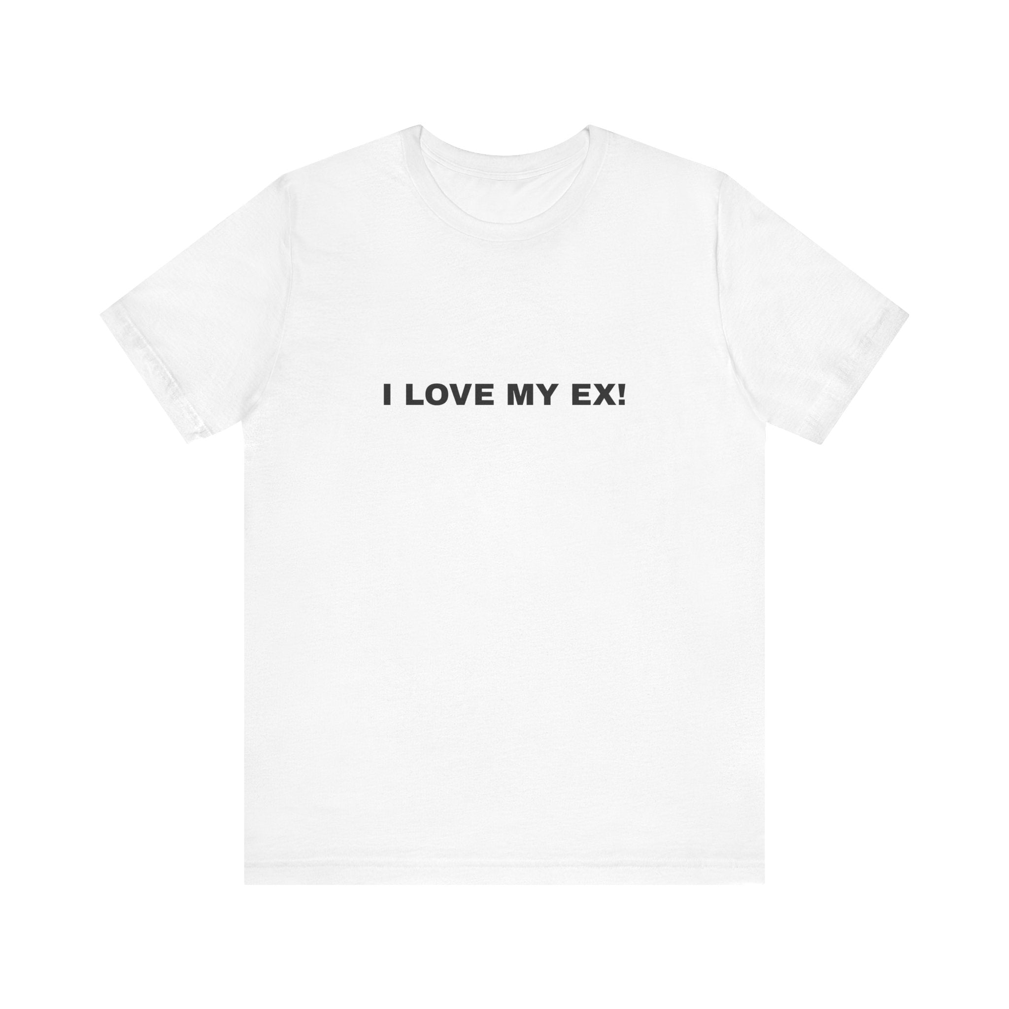 T-Shirt "I LOVE MY EX!"