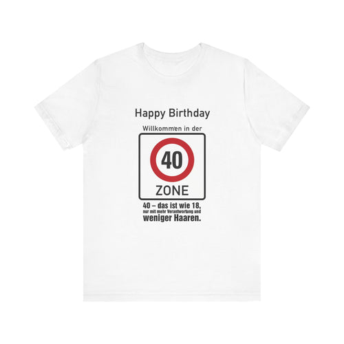40. GEBURTSTAG T-SHIRT „Willkommen in der 40-Zone!"