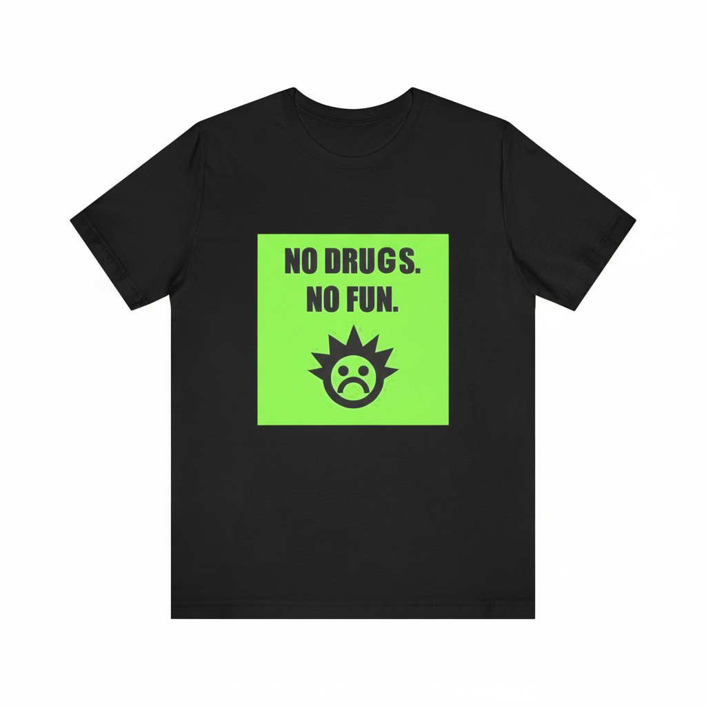 NO DRUGS - NO FUN GRAPHIC T-SHIRT
