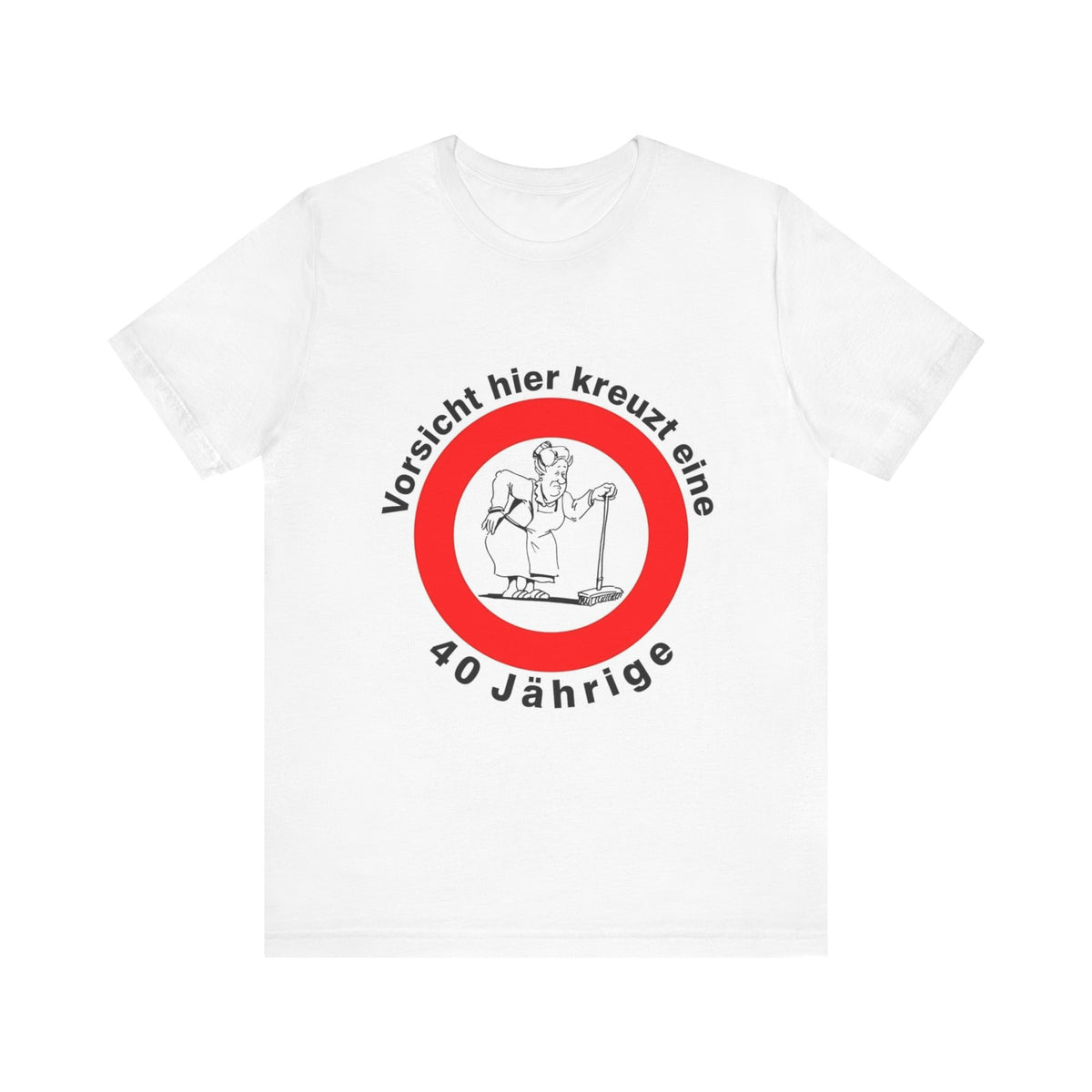 "Vorsicht – 40-Jährige kreuzt hier!“ Fun-T-Shirt zum Geburtstag