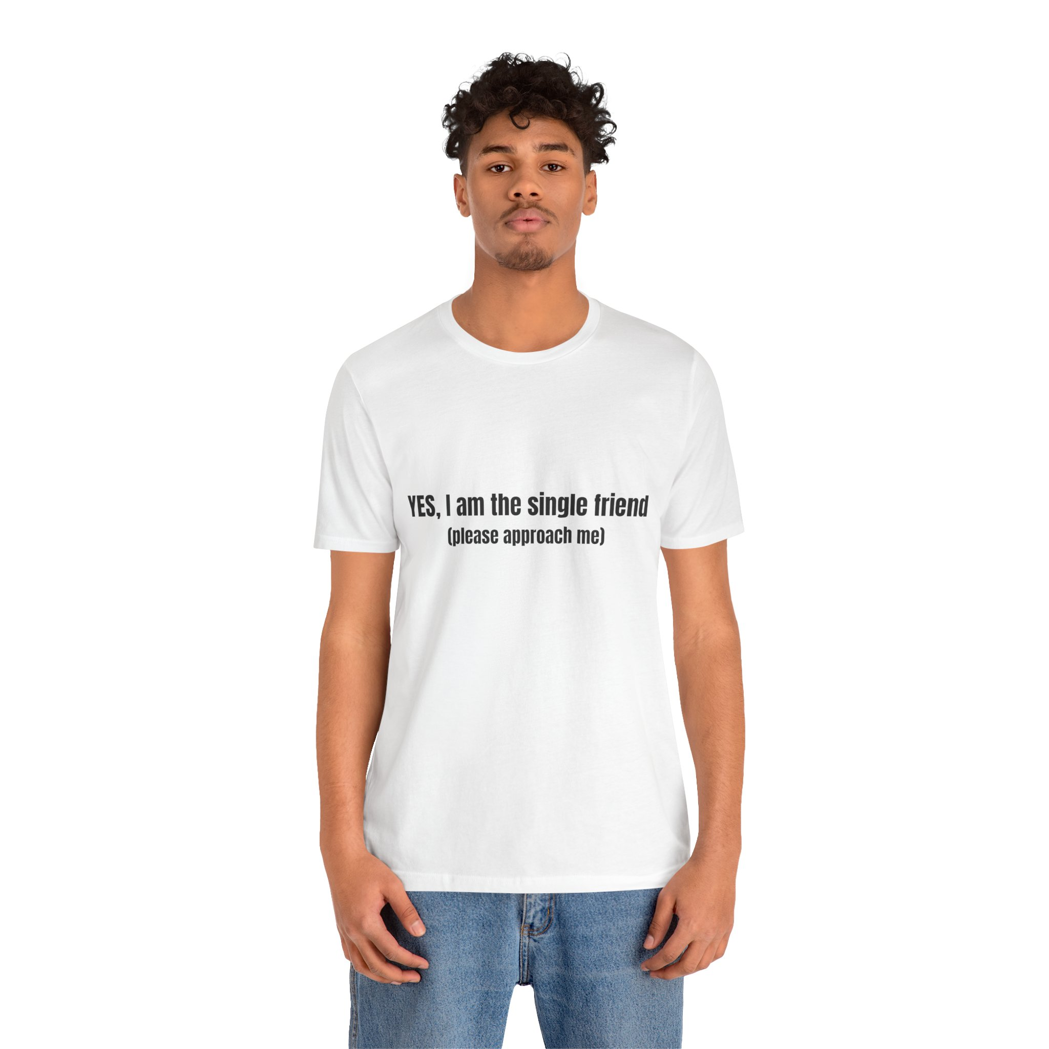 Flirt-Shirt „Yes, I Am the Single Friend“